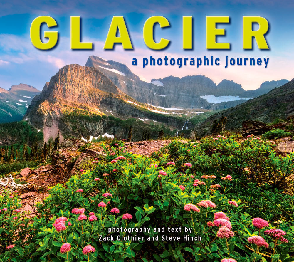 Glacier: A Photographic Journey | Zack Clothier Photography | Zack